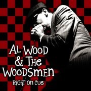 Al Wood & the Woodsmen - Right on Cue Right on Cue (2012)