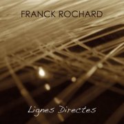 Franck Rochard - Lignes directes (2015)