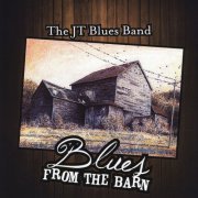 The J T Blues Band - Blues from the Barn (2014)