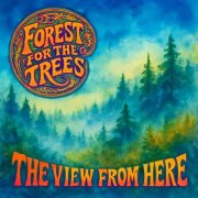 Forest For The Trees - The View From Here (2026)