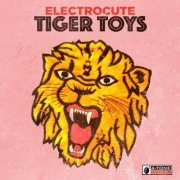 Electrocute - Tiger Toys: A-Tone Recordings (2020)