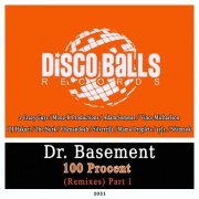 Dr. Basement - 100 Procent (Remixes), Pt. 1 (2021)