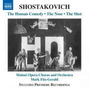 Malmö Opera Chorus, Malmö Opera Orchestra & Mark Fitz-Gerald - Shostakovich: Human Comedy, Op. 37, The Nose, Op. 15 & The Gunshot, Op. 24 (2025) Hi-Res