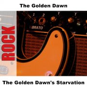 The Golden Dawn - The Golden Dawn's Starvation (Original) (2006)