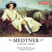 Susan Gritton, Geoffrey Tozer - Susan Gritton sings Medtner - Goethe Lieder (2004)