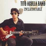 Tito Agulla Band - Inclaudicable (2025)