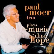 Paul Moer Trio - Paul Moer Plays The Music Of Elmo Hope (2018) flac