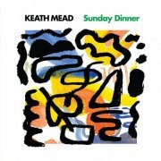 Keath Mead - Sunday Dinner (2015)