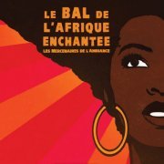 Les Mercenaires de l'ambiance - Le bal de l'Afrique enchantée (Live) (2016) [Hi-Res]