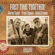 Grisman Taylor Vignola - First Time Together (2012) [Hi-Res]