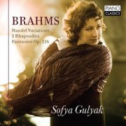 Sofya Gulyak - Brahms: Handel Variations, 2 Rhapsodies, Fantasien, Op. 116 (2015)