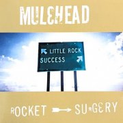 Mulehead - Rocket Surgery (2001)