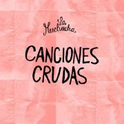 La Muchacha - Canciones Crudas (2020)