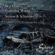 Wu Dan - Strauss & Schnittke: Violin Sonatas (2019)