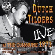 Dutch Tilders - Live at The Commune 1973 (2020)