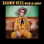 Shawn Hess - World Away (2019)