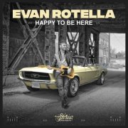 Evan Rotella - Happy to Be Here (2023)