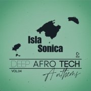 VA - Isla Sonica - Deep-Afro-Tech Anthems, Vol.04 (2025)