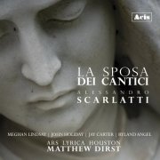 Ars Lyrica Houston, Matthew Dirst - La sposa dei cantici (2023)