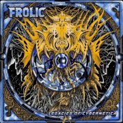 Frolic - Legacies of Cybernetica (2026)