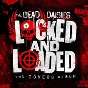 The Dead Daisies - Locked And Loaded (The Covers Album) (2019)