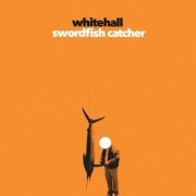 Whitehall - Swordfish Catcher (2021)