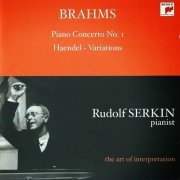 Rudolf Serkin - Brahms: Piano Concerto No. 1, Haendel Variations (2002)