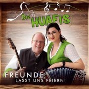 Die Huafis - Freunde, lasst uns feiern! (2024)