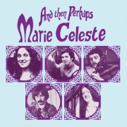 Marie Celeste - And Then Perhaps (1971) [Hi-Res]