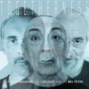 Franco Baggiani, Arlo Bigazzi, Marzio Del Testa - Togetherness (2026)