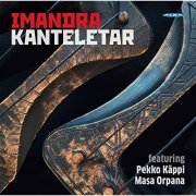 Imandra, Mika Leppänen - Kanteletar (2021) [Hi-Res]