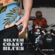 Silver Coast Blues - Supertone Sessions (2022)
