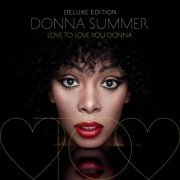 Donna Summer - Love To Love You Donna (Deluxe Edition) (2013)