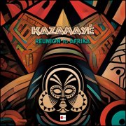 Kazamayé - Reunion To Afrika (2025)