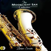 Brian Smith - The Moonlight Sax Collection (1990/2024) [Hi-Res]