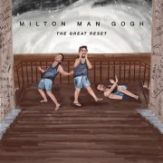 Milton Man Gogh - The Great Reset (2021)