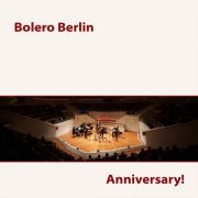 BOLERO BERLIN - Anniversary! (2019)