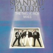 Spandau Ballet - The Twelve Inch Mixes (1986) [2009] CD-Rip