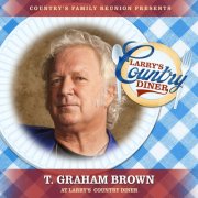 Country's Family Reunion, T. Graham Brown - T. Graham Brown at Larry's Country Diner (Live / Vol. 1) (2024)