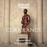 Angus MacRae - Coriolanus (World Premiere Recording) (2025) [Hi-Res]