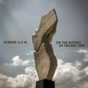 Science O.C.N. - On the Shores of Frozen Time (2020)