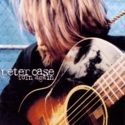 Peter Case - Torn Again (1995)
