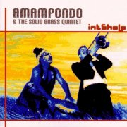 Amampondo & The Solid Brass Quintet - Intsholo (2010)