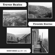 Trevor Beales - Fireside Stories (Hebden Bridge circa 1971 -1974) (2022)