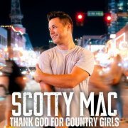 Scotty Mac - Thank God For Country Girls (2024)