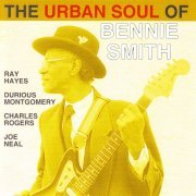 Bennie Smith - The Urban Soul of Bennie Smith (2009)