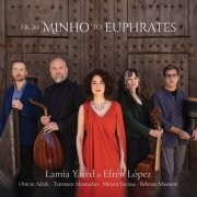 Lamia Yared & Efren Lopez - From Minho To Euphrates (2025) [Hi-Res]