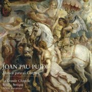 Albert Recasens, La Grande Chapelle, Schola Antiqua - Joan Pau Pujol: Música para el Corpus (2011)