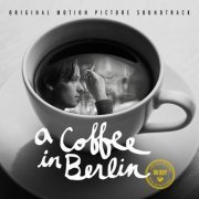 Various Artists - A Coffee in Berlin (Original Motion Picture Soundtrack) (2014)