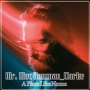 Mr. Alec Bowman_Clarke - A Place Like Home (2021) Hi-Res